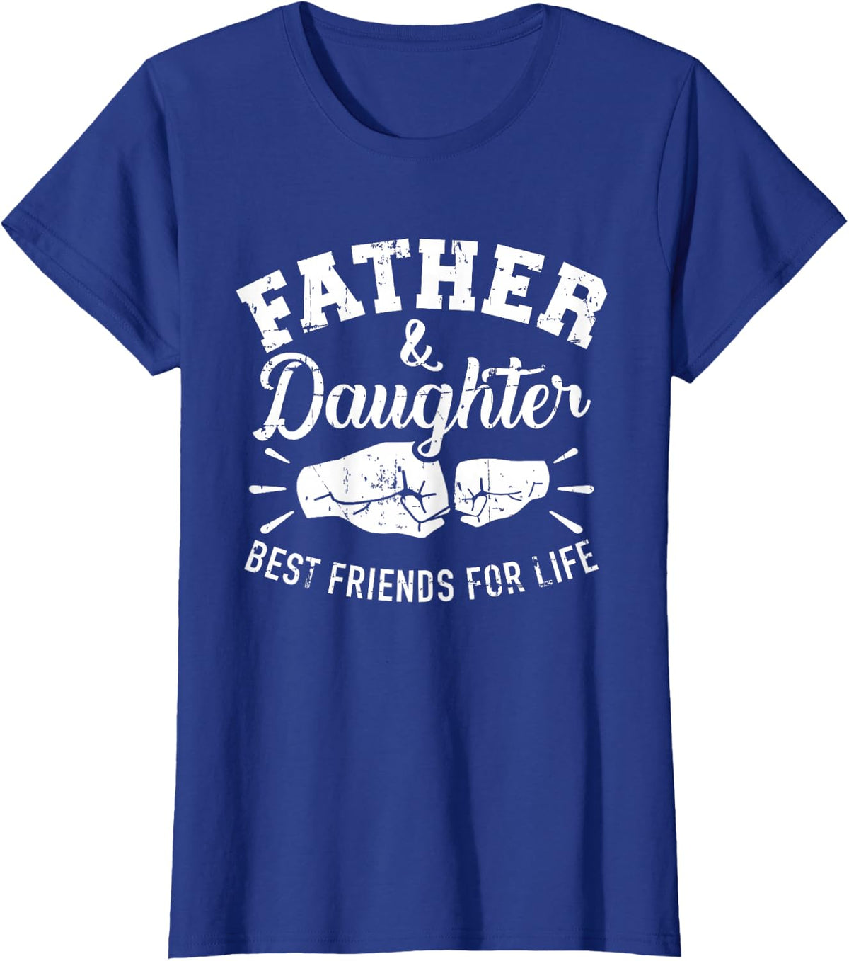 Father and Daughter Best Friends for Life T-Shirt - Royal Blue