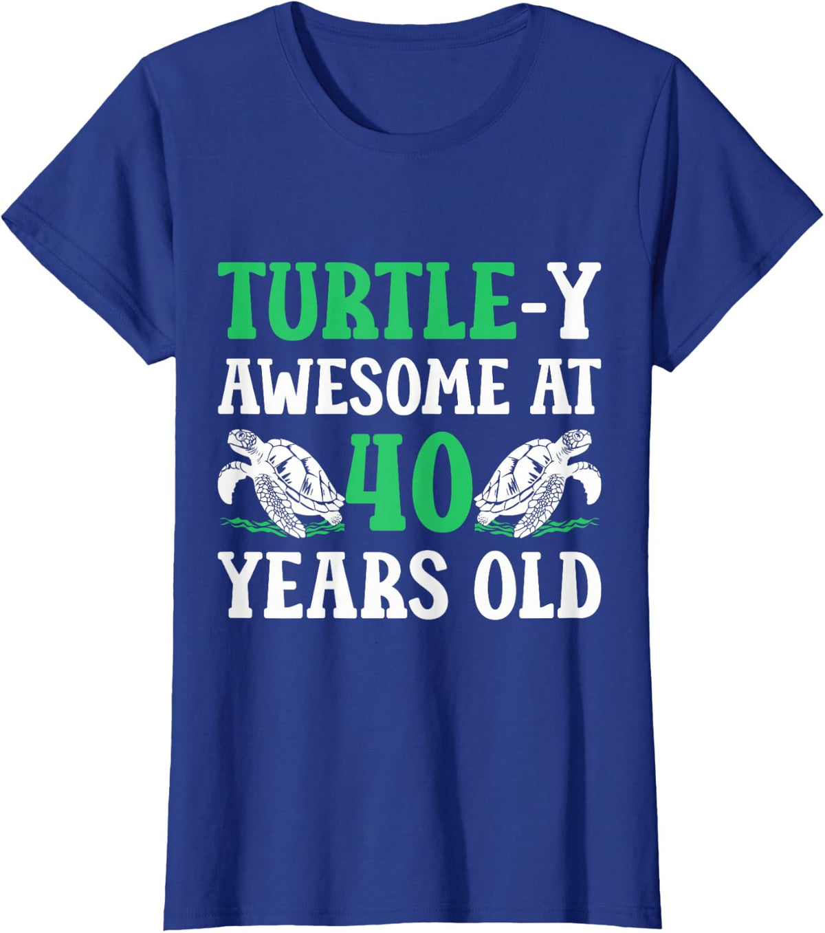 40th Birthday Shirt Turtle Lover Tee 40 Years Old Gift T-Shirt for Men Women - Royal Blue