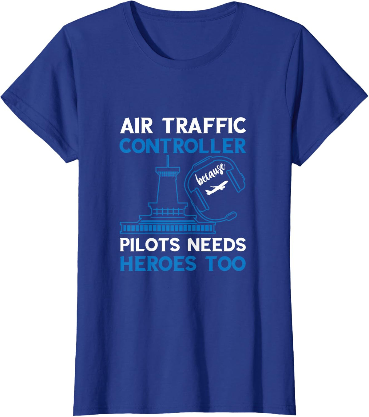 Air Traffic Controller Airplane Pilot Hero Flight Control T-Shirt - Royal Blue