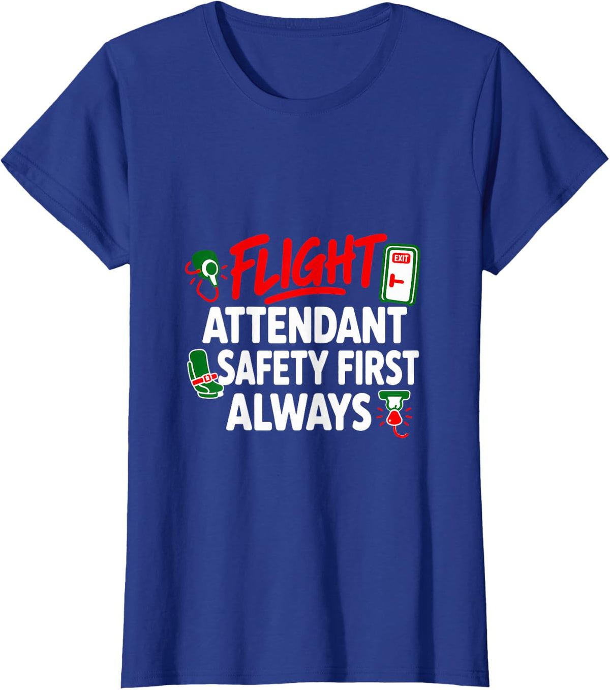 Flight Attendant Safety First Always T-Shirt - Royal Blue