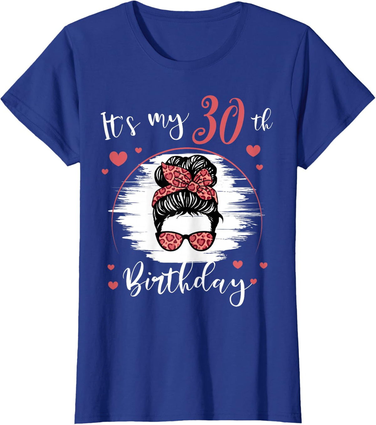 30 Year Old Birthday Messy Bun Leopard It's My 30th B-Day T-Shirt - Royal Blue