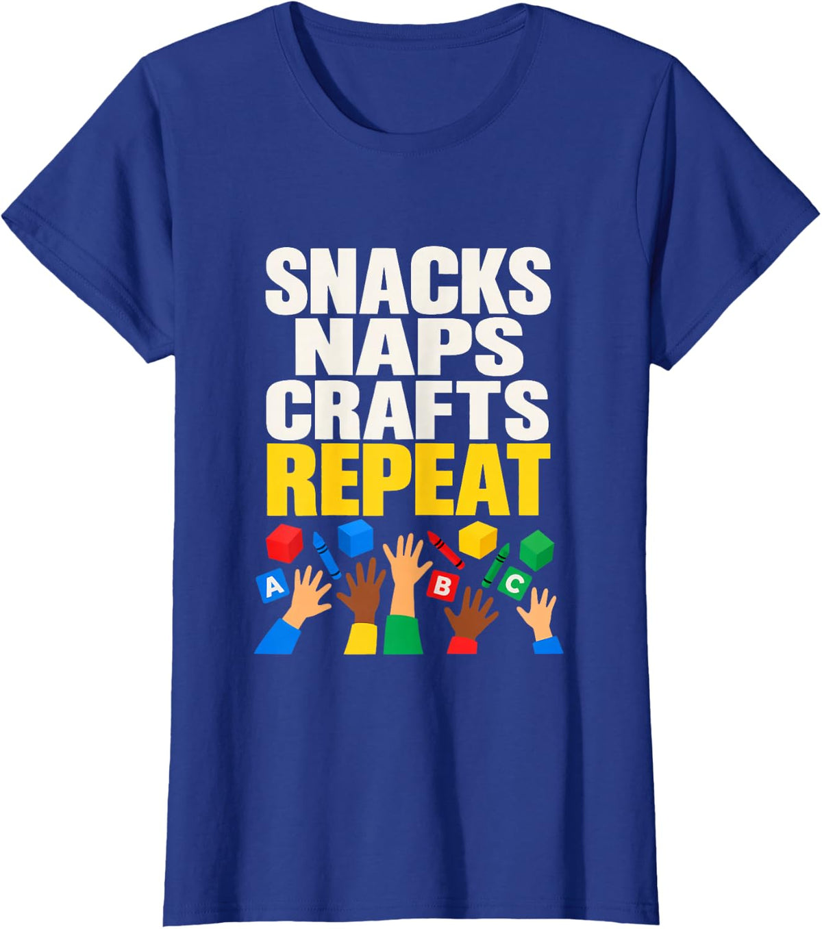 Snacks Naps Crafts Repeat Daycare Heroes Daycare Teacher T-Shirt - Royal Blue