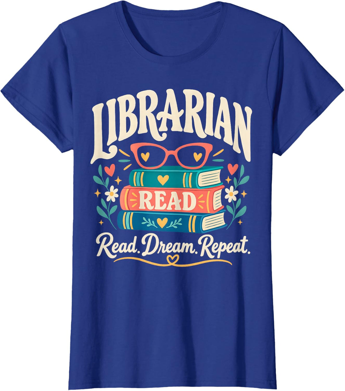 Librarian Read. Dream. Repeat. Book Lover T-Shirt - Royal Blue
