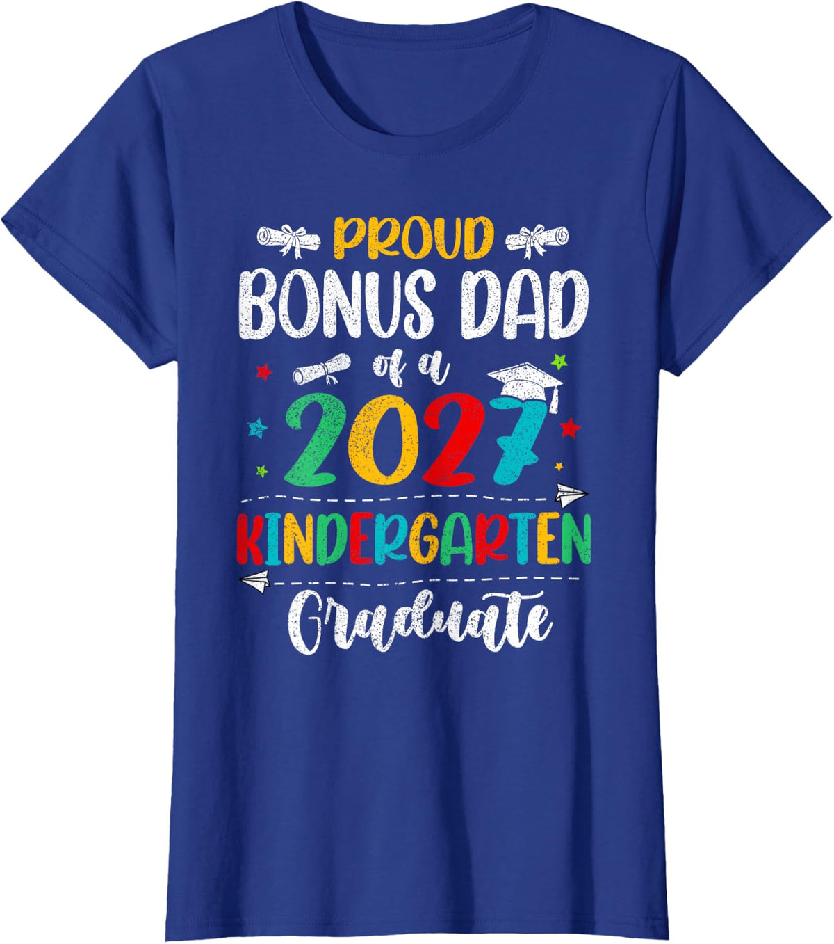 Proud Bonus Dad of A 2027 Kindergarten Graduate Boy Girl T-Shirt - Royal Blue