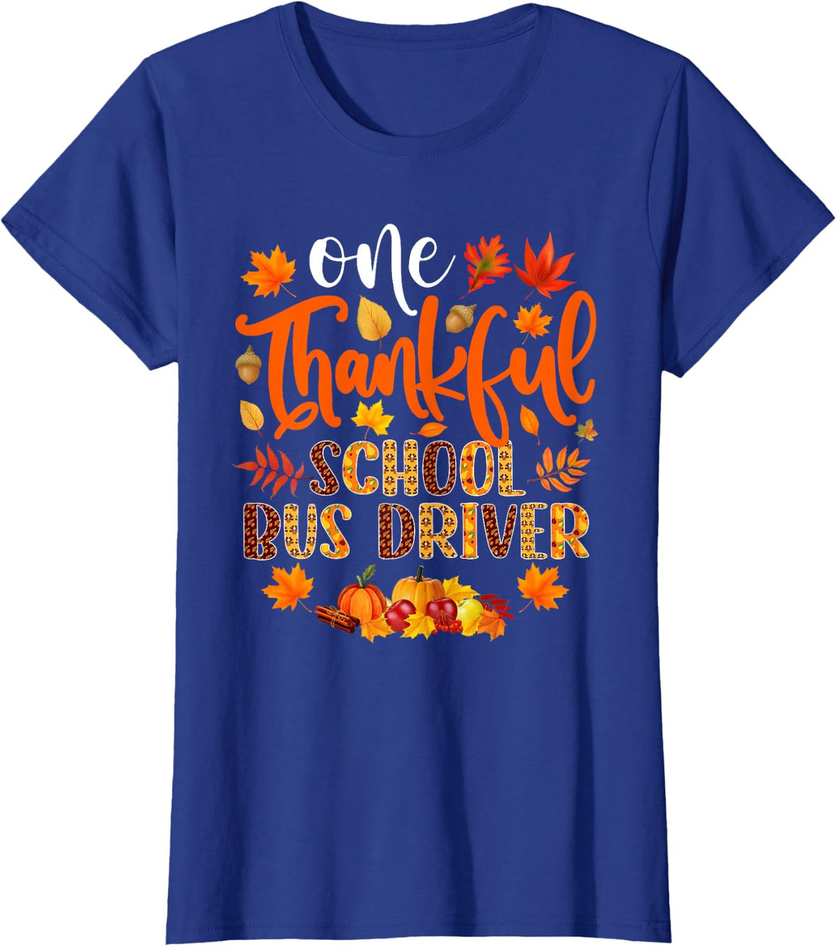 One Thankful School Bus Driver Funny Fall Thanksgiving T-Shirt - Royal Blue