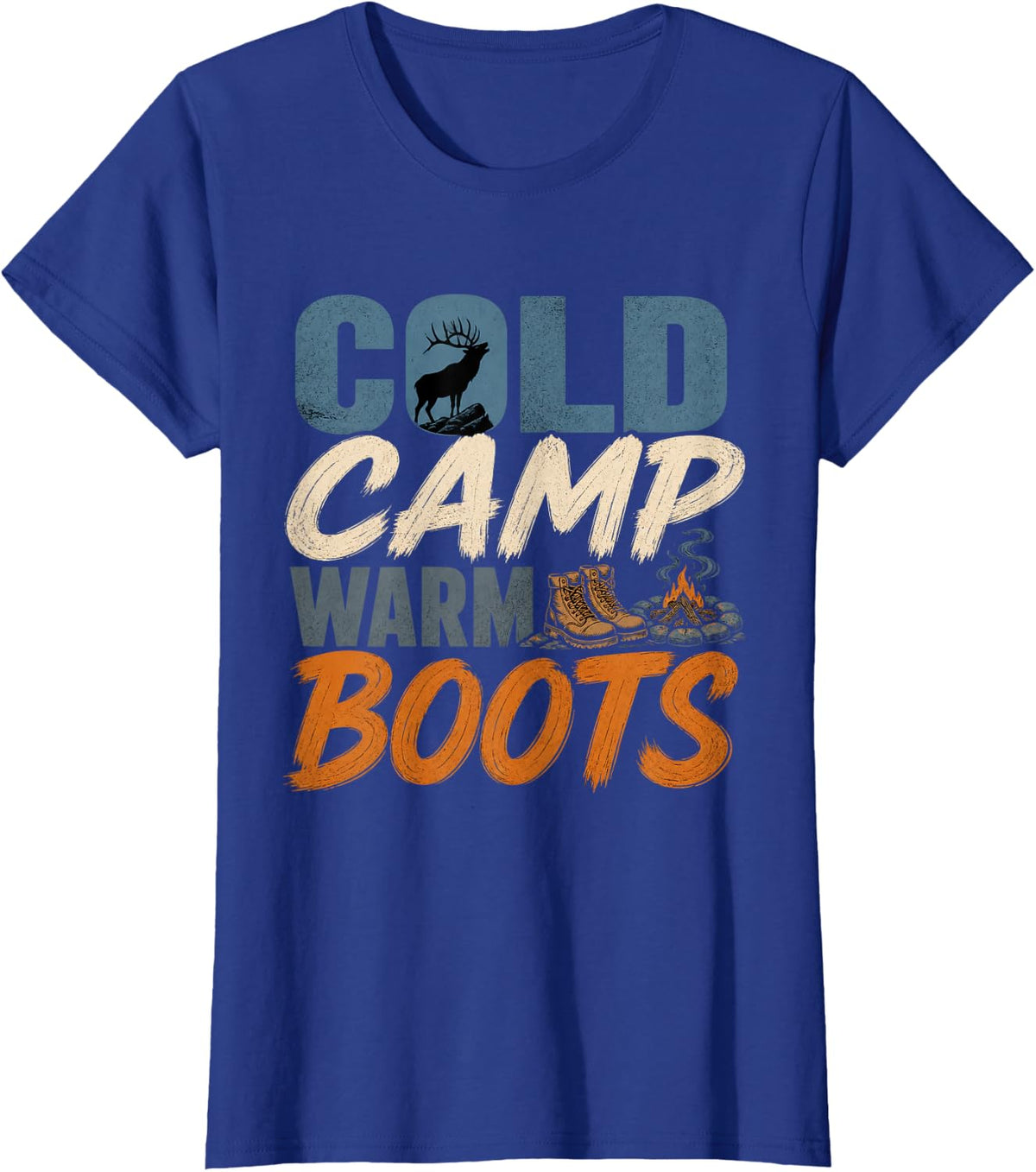 Cold Camp Warm Boots Elk Hunting Elk Hunter Bugle Season T-Shirt - Royal Blue