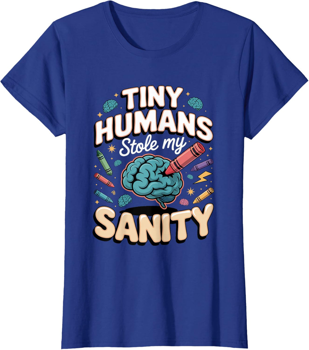 Tiny Humans Stole My Sanity Daycare Daycare Teacher T-Shirt - Royal Blue