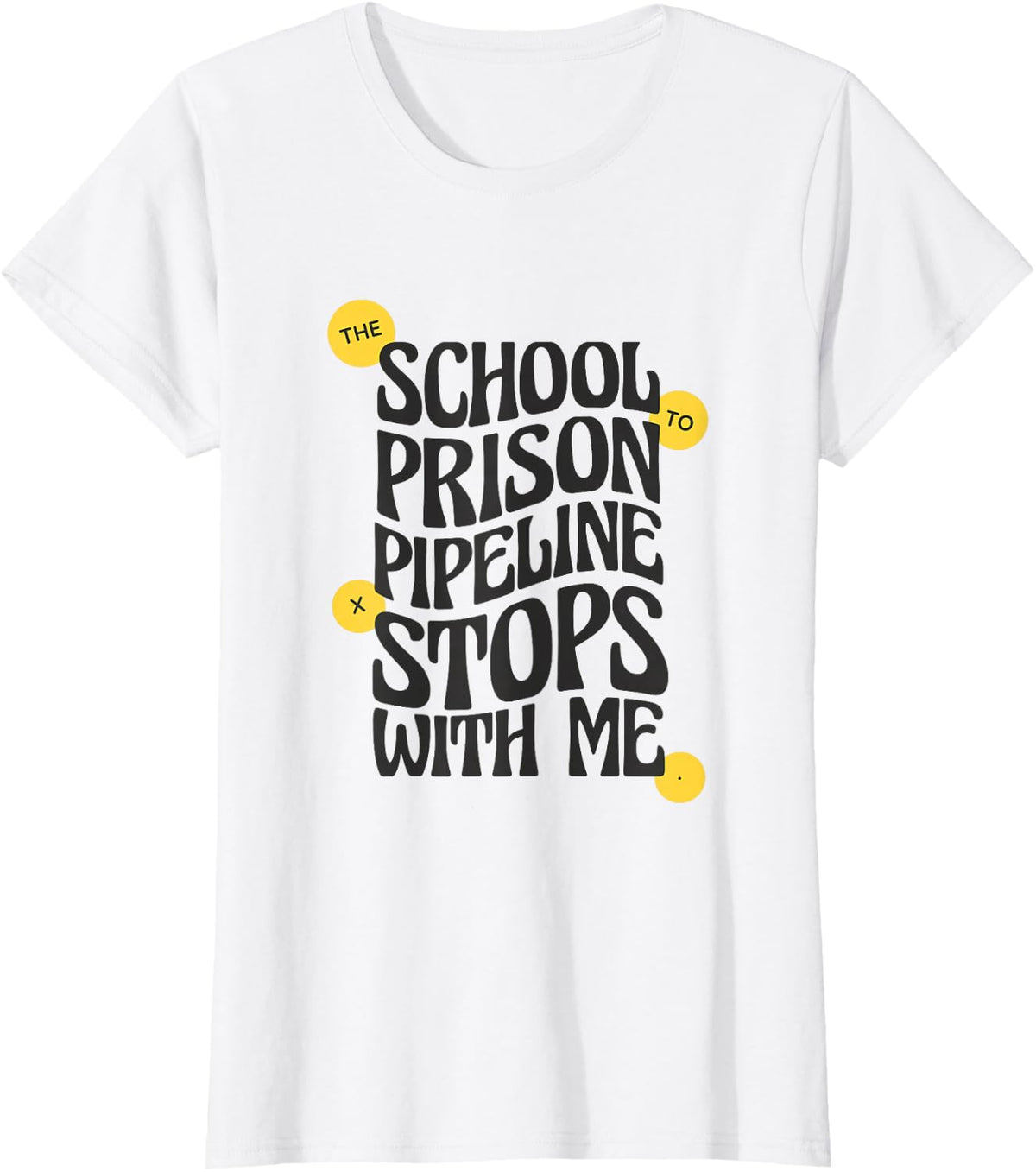 School to Prison Pipeline Stops With Me Advocacy Graphic T-Shirt - White