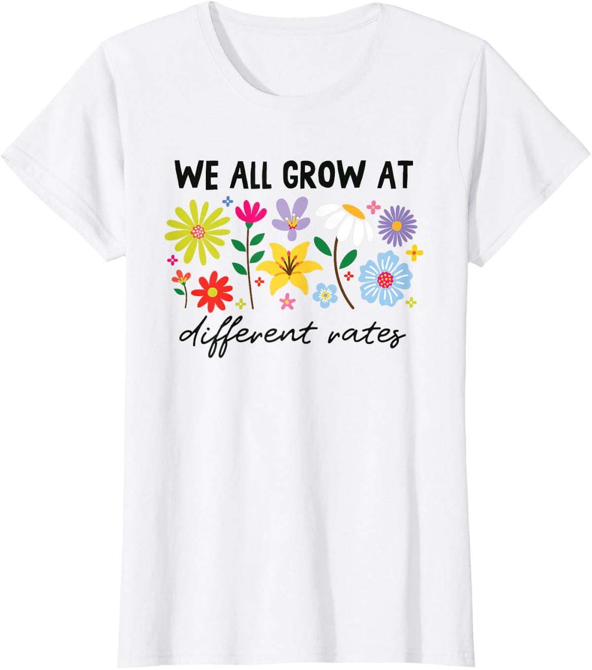 We All Grow at Different Rates Special Education Teacher T-Shirt - White