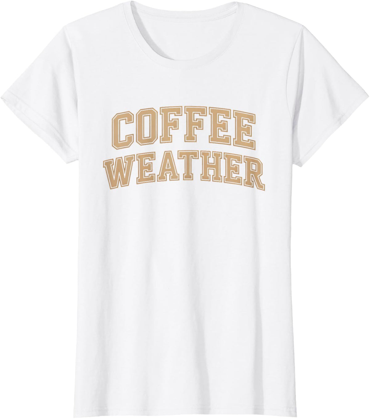 Coffee Weather Tee for Caffeine Lover and Coffee Drinker T-Shirt - White