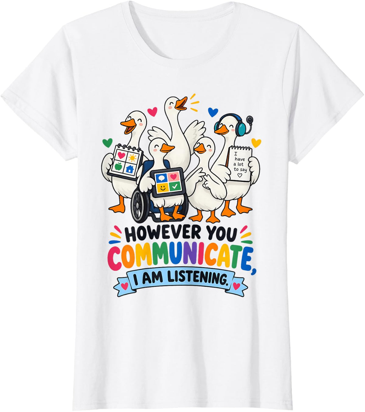 However You Communicate, I Am Listening. Special Education T-Shirt - White