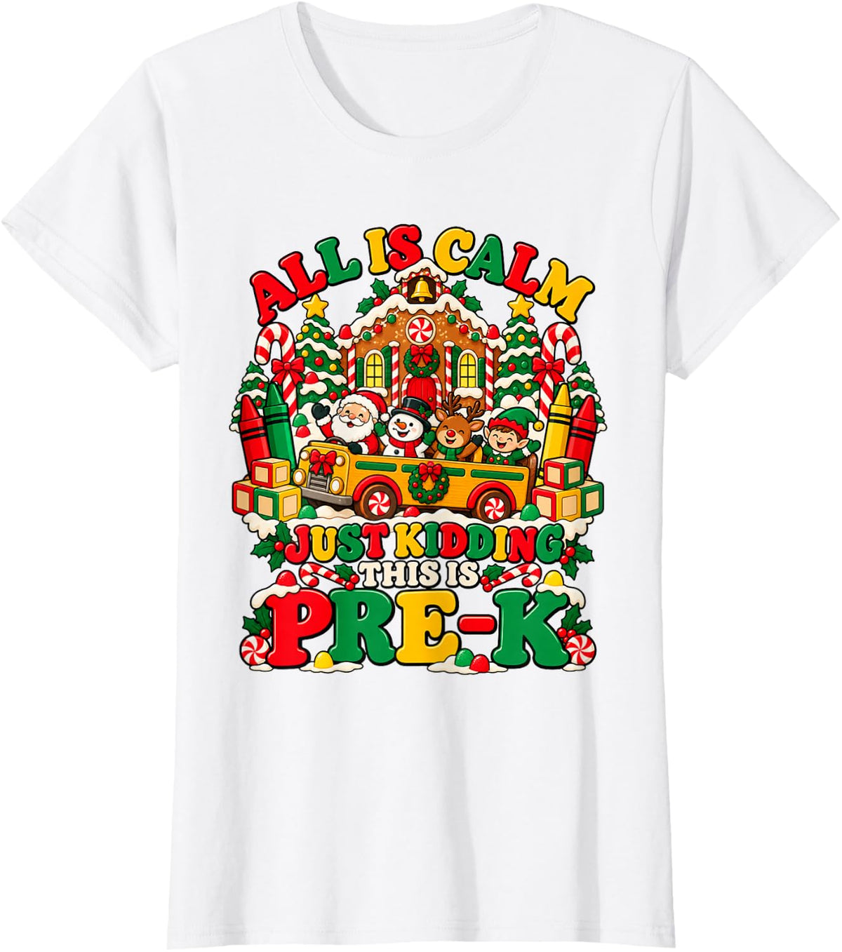 All is Calm Just Kidding This is Pre-K Gingerbread Christmas T-Shirt - White