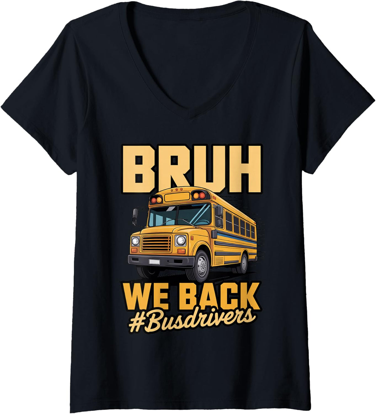 Women's Bruh We Back Bus Driver Teacher Student Kids School Bus V-Neck T-Shirt - Black