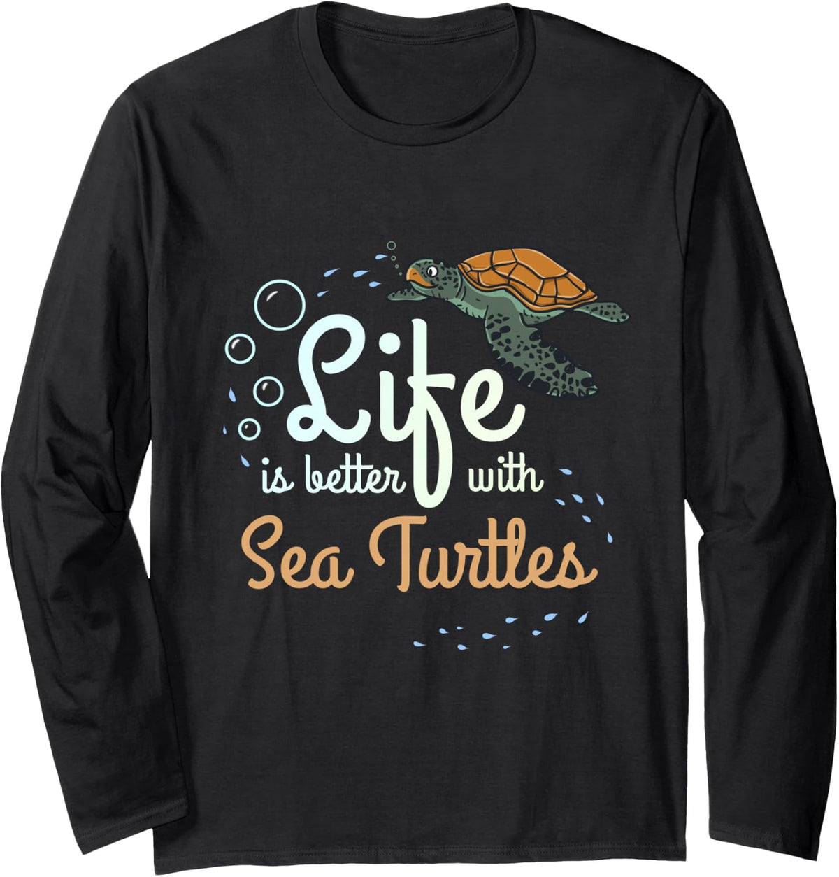 Life is Better with Sea Turtles Long Sleeve T-Shirt - Adult Unisex Black
