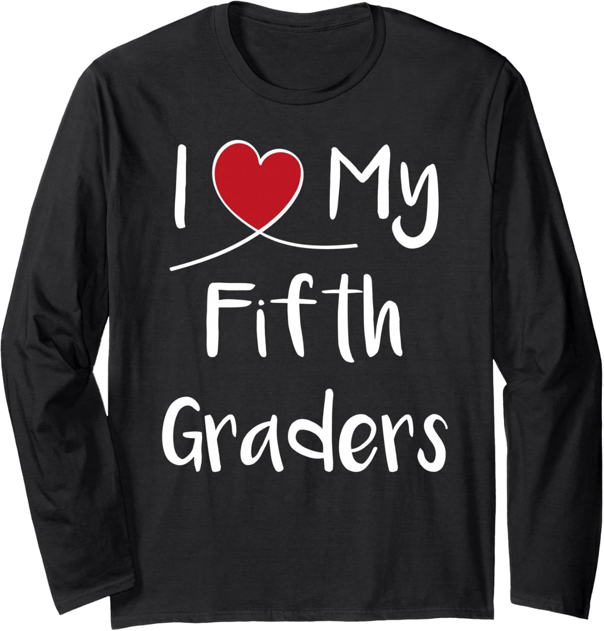 I Love My 5th Graders Fifth Grade Teacher Back to School Long Sleeve T-Shirt - Adult Unisex Black