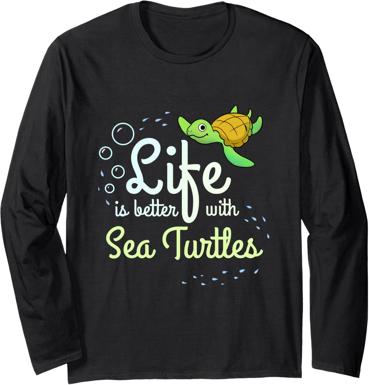 Life is Better with Sea Turtles for Turtle Lover Long Sleeve T-Shirt - Adult Unisex Black