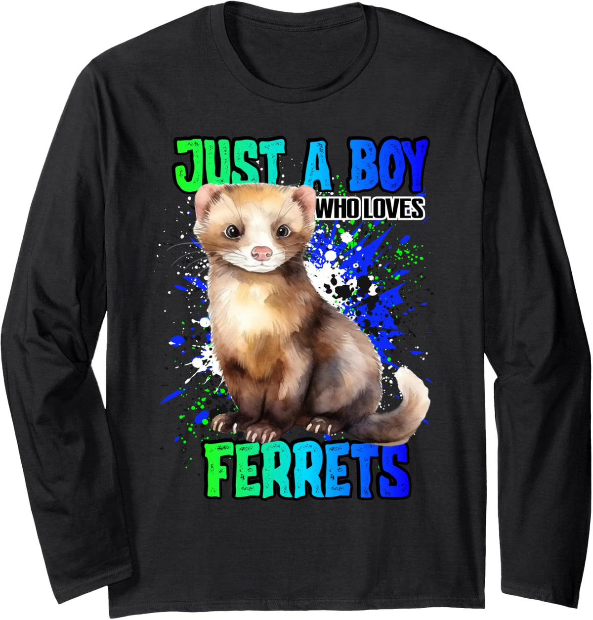 Just A Boy Who Loves Ferrets Colorful Animal Friends Long Sleeve T-Shirt - Adult Unisex Black