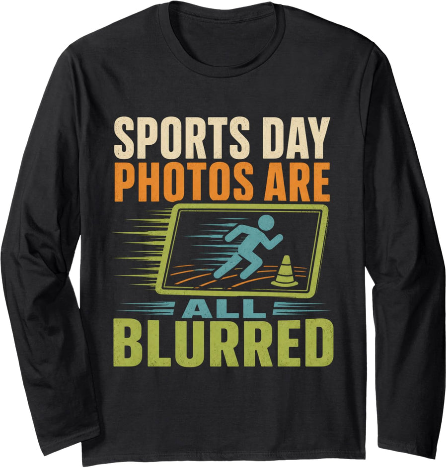 Sports Day Photos are All Blurred PE Teacher Gift Long Sleeve T-Shirt - Adult Unisex Black