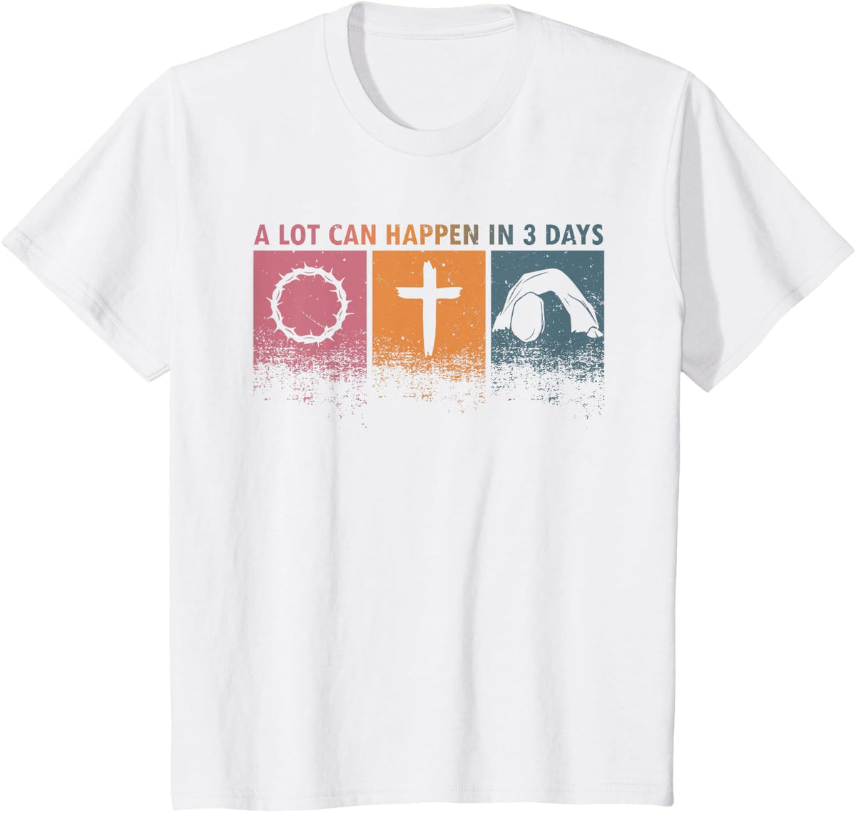 Easter Religious A Lot Can Happen in 3 Days Women Men Kids T-Shirt - White