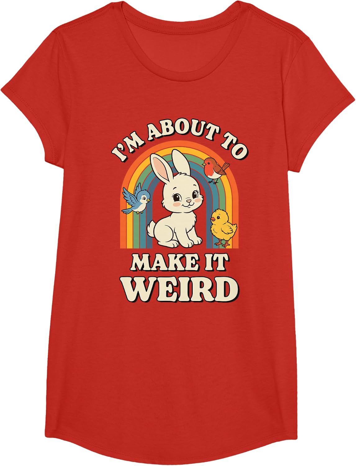I'm About to Make It Weird T-Shirt - Girls Red