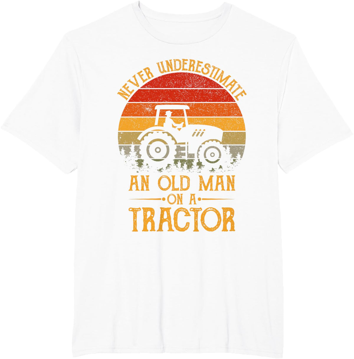 Never Underestimate An Old Man With A Tractor Funny Farmers T-Shirt - White