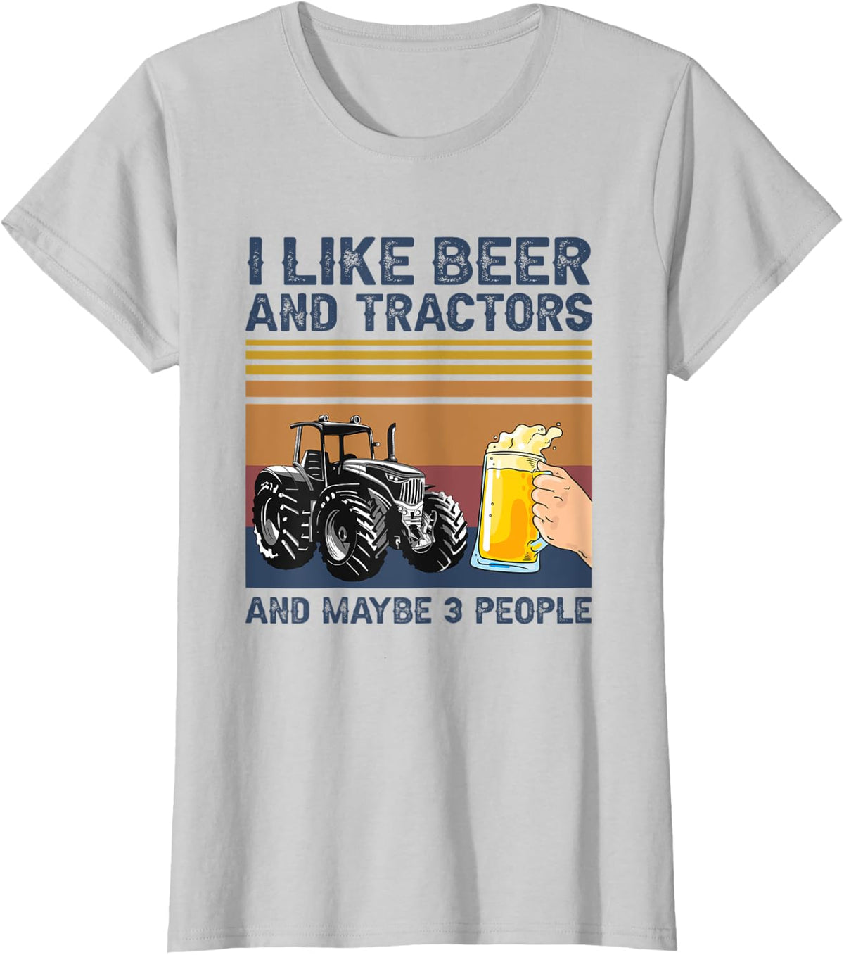 I Like Beer and Tractors and Maybe 3 People Funny Gift T-Shirt - Silver Grey