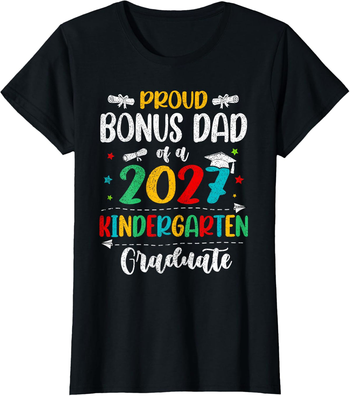 Proud Bonus Dad of A 2027 Kindergarten Graduate Boy Girl T-Shirt - Black