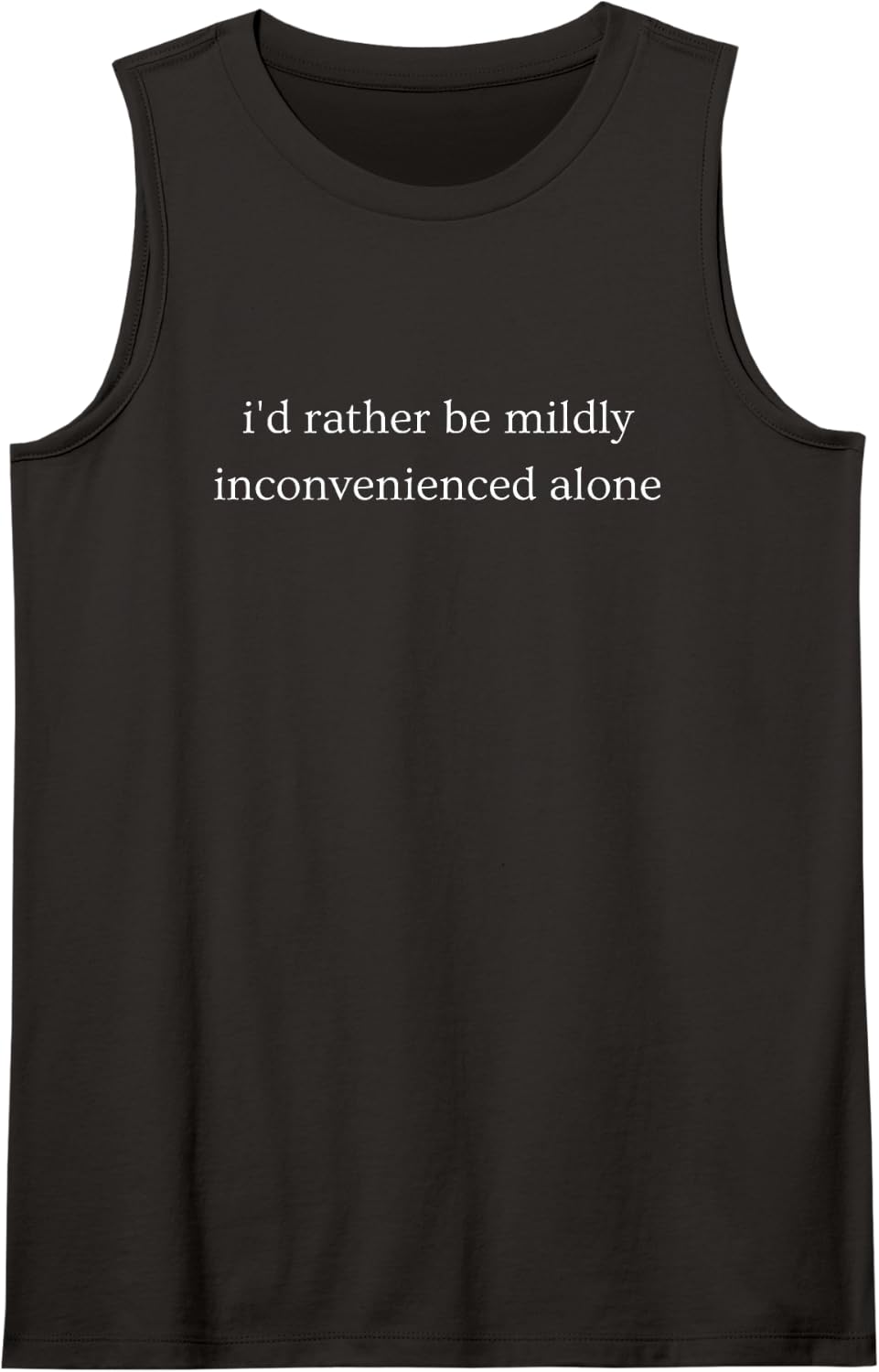 I'd Rather Be Mildly Inconvenienced Alone Funny Humor Sleeveless Tank Top - Black