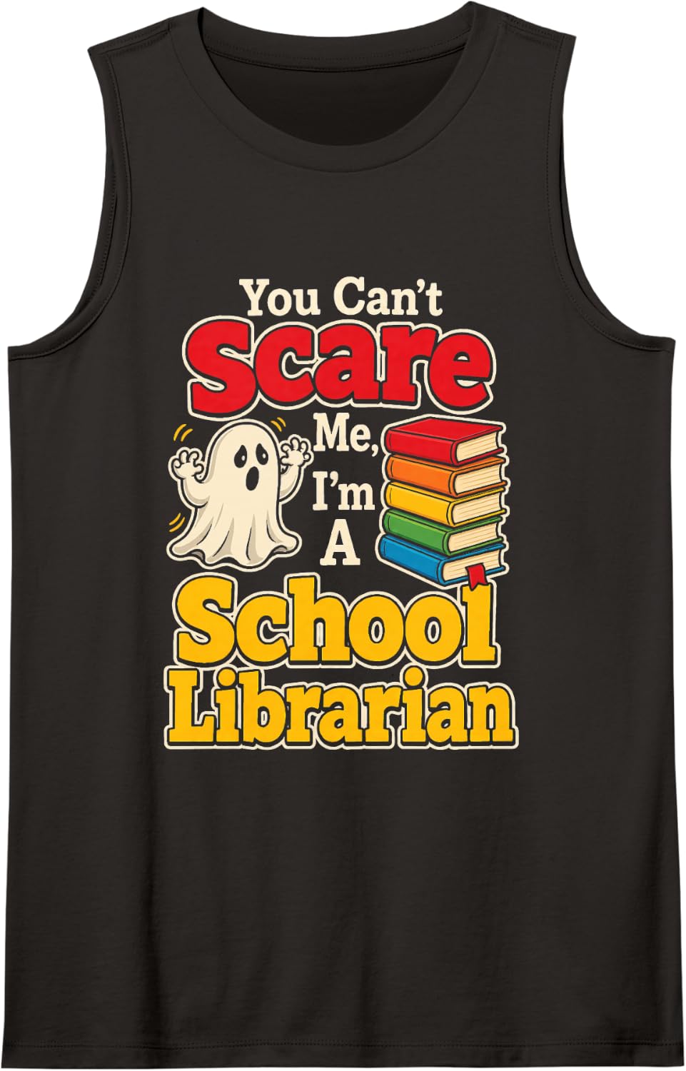 School Librarian You Can't Scare Me Book Stack Halloween Sleeveless Tank Top - Black
