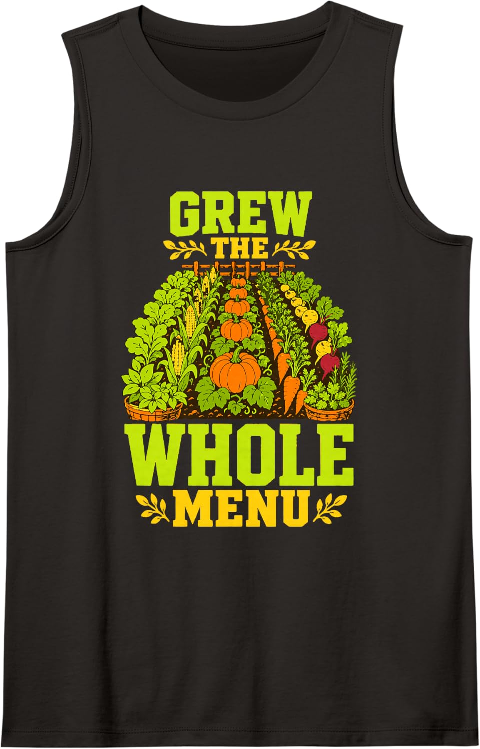 Grew The Whole Menu Vegetable Garden Gardening Sleeveless Tank Top - Black