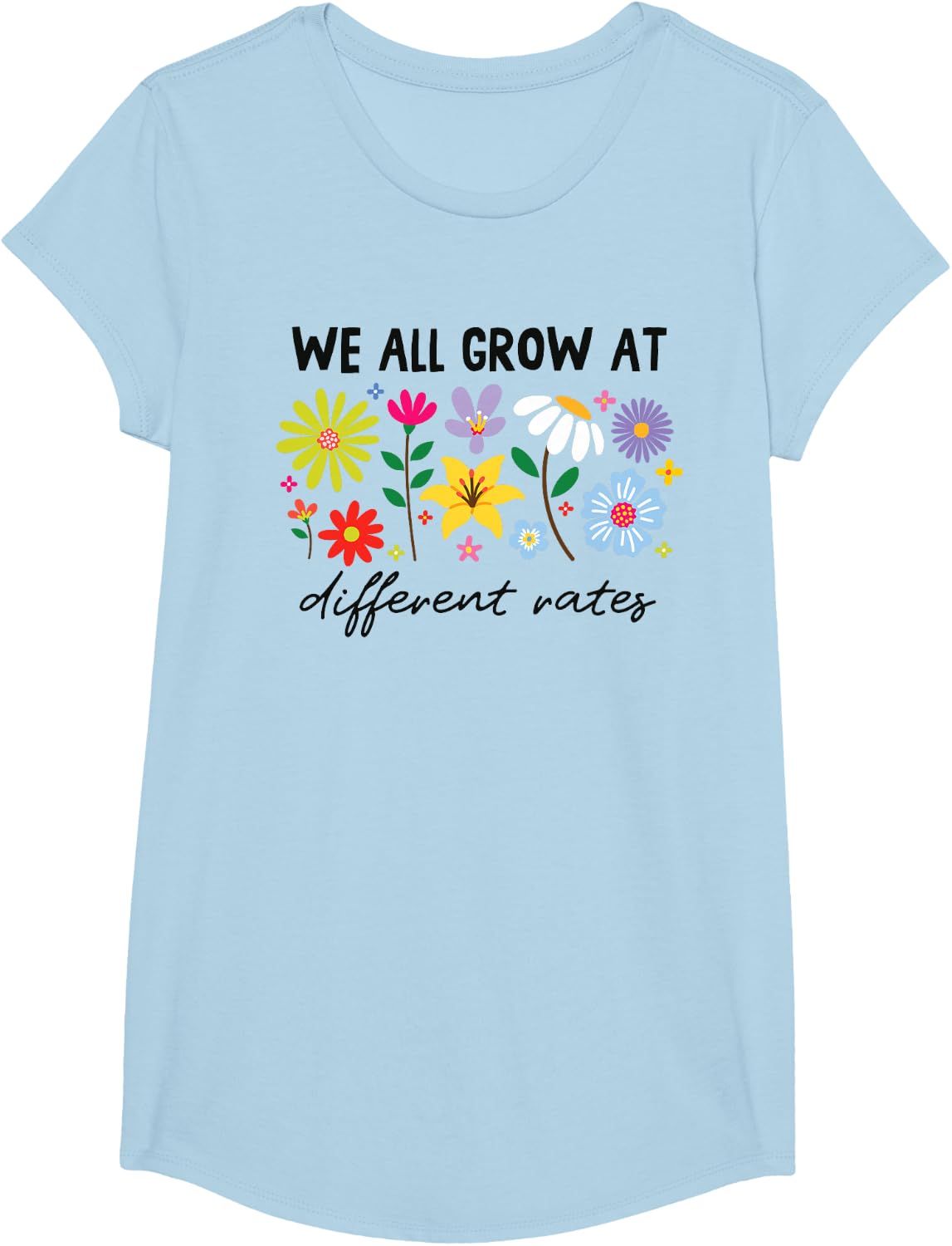 We All Grow at Different Rates Special Education Teacher T-Shirt - Girls Baby Blue