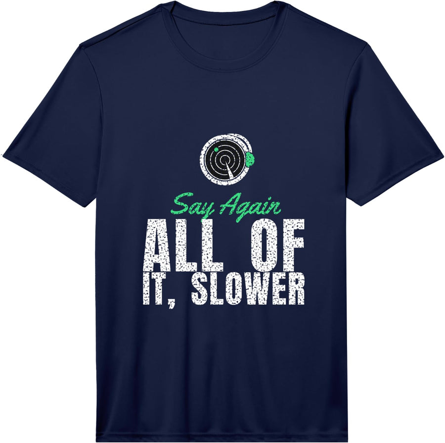 Men's Air Traffic Controller - Say Again All of It Slower Performance T-Shirt - Navy Blue