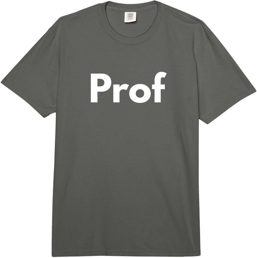 Prof Funny College University Student Comfort Colors Adult Heavyweight T-Shirt - Adult Unisex Dark Grey