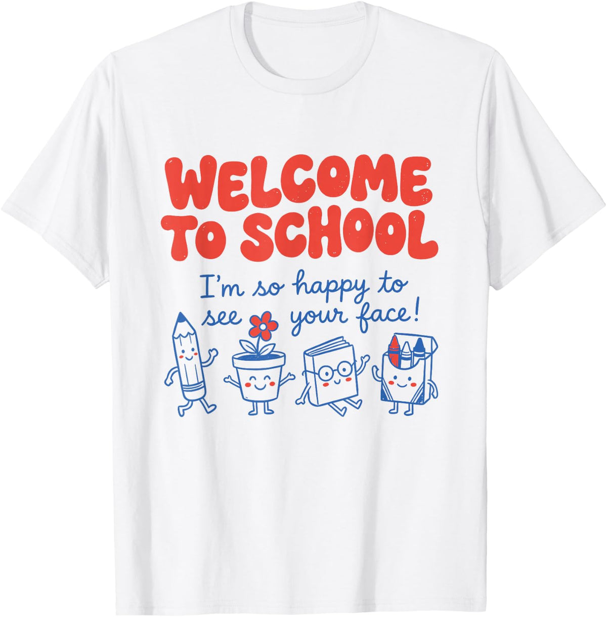 Welcome to School Happy to See Your Face Back to School T-Shirt - White