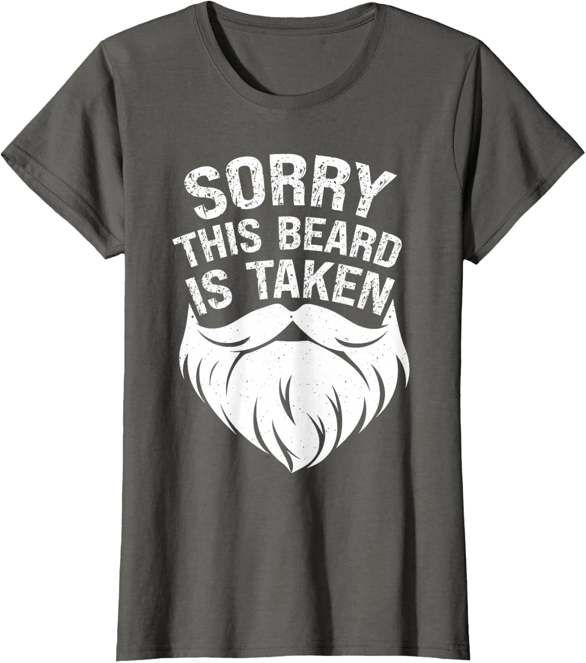 Sorry This Beard is Taken Funny Valentine's Day Romantic T-Shirt - Asphalt Grey