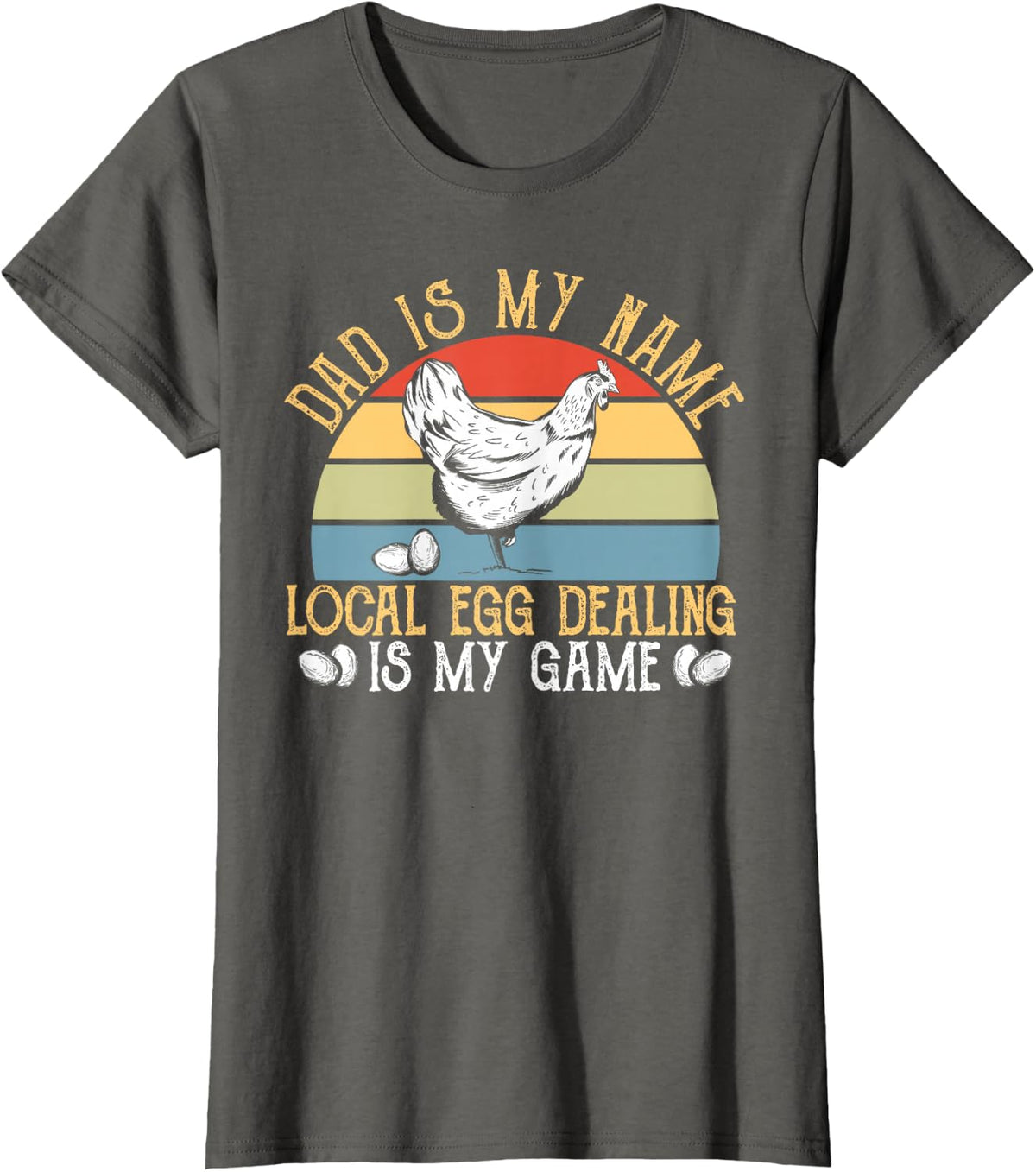 Egg Dealer Dad - Chicken Farmer Men Local Egg Dealer T-Shirt - Asphalt Grey