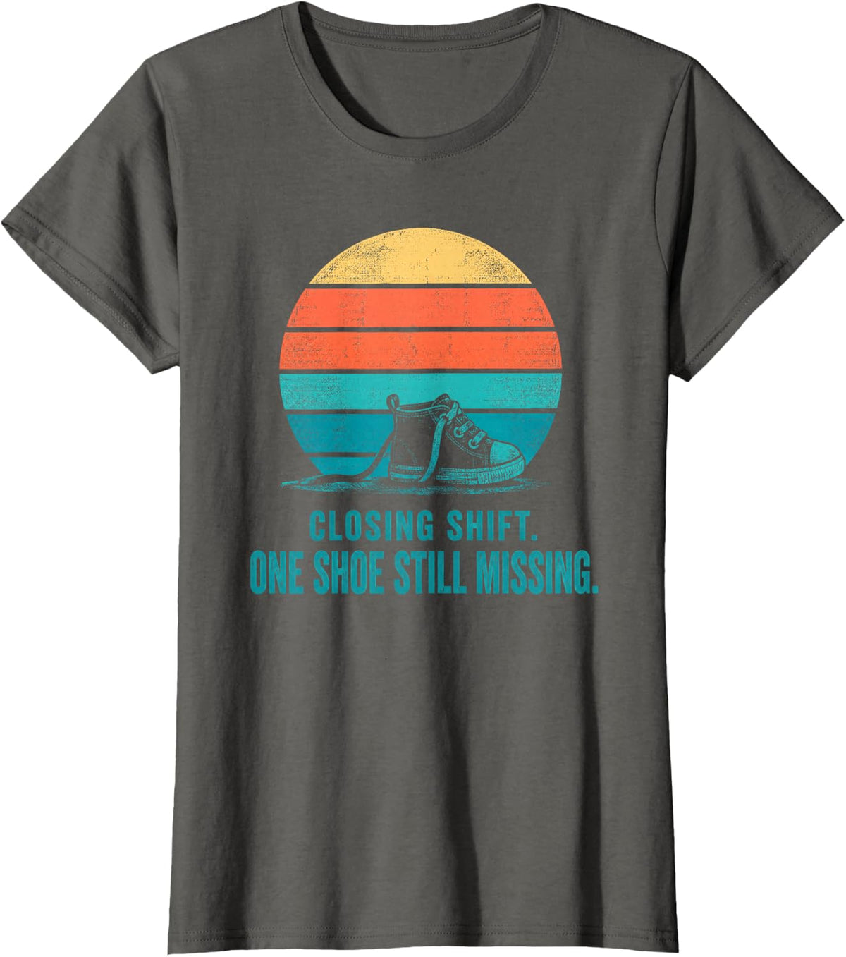 Funny Daycare Teacher Missing Shoe Closing Shift T-Shirt - Asphalt Grey