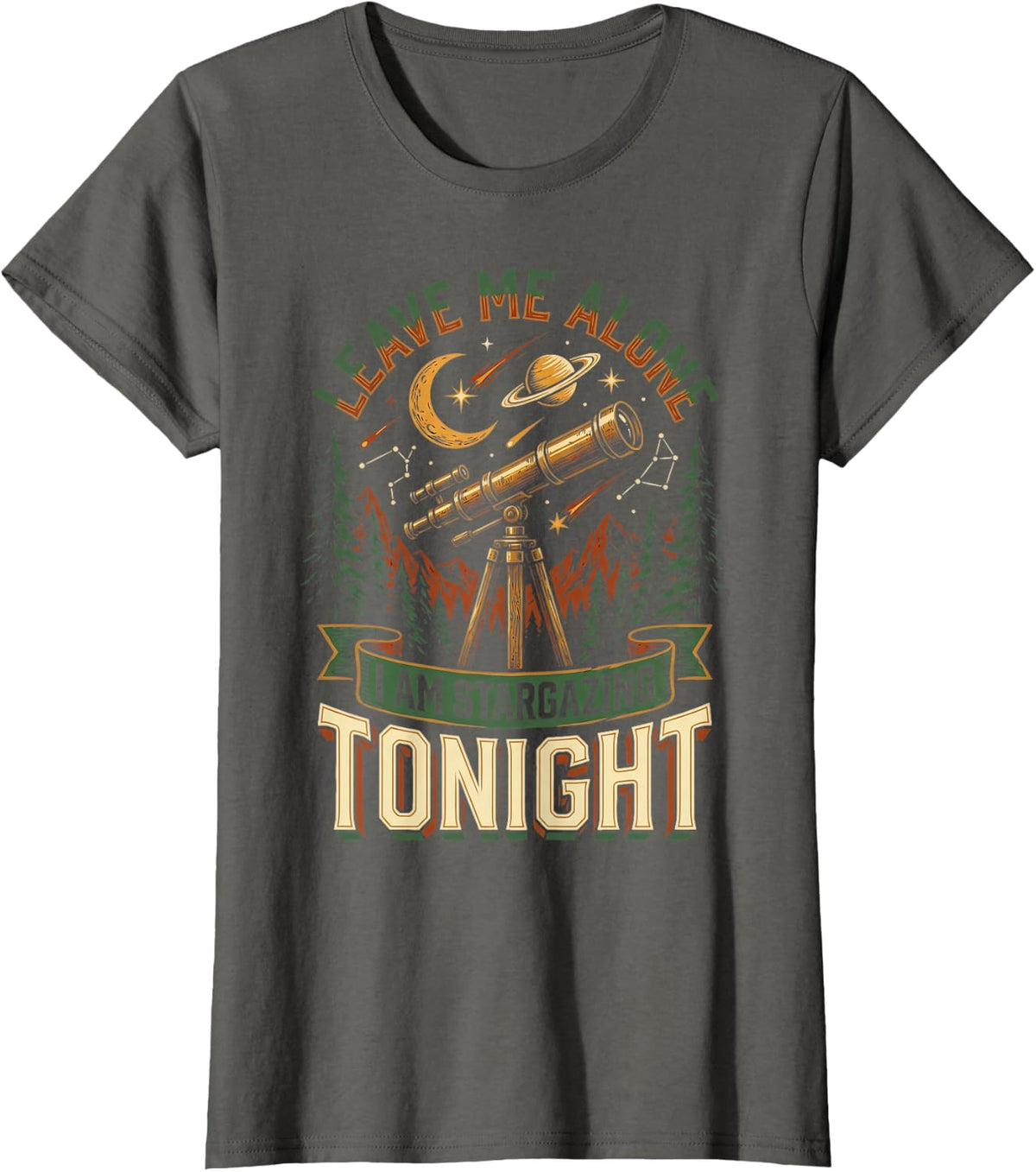 Leave Me Alone I Am Stargazing Tonight Stargazing Tonight T-Shirt - Asphalt Grey