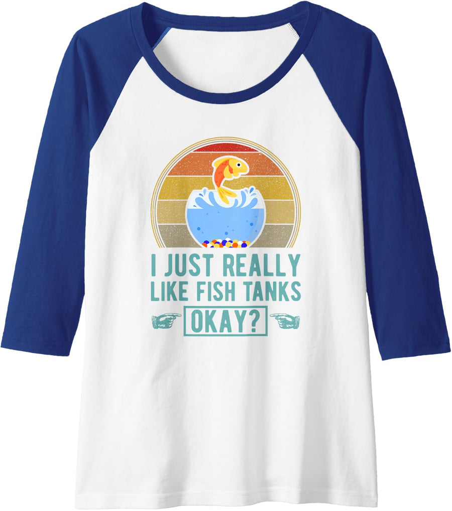 I Just Really Like Fish Tanks Okay Vintage Funny Gift Raglan Baseball Tee - Royal Blue\/White