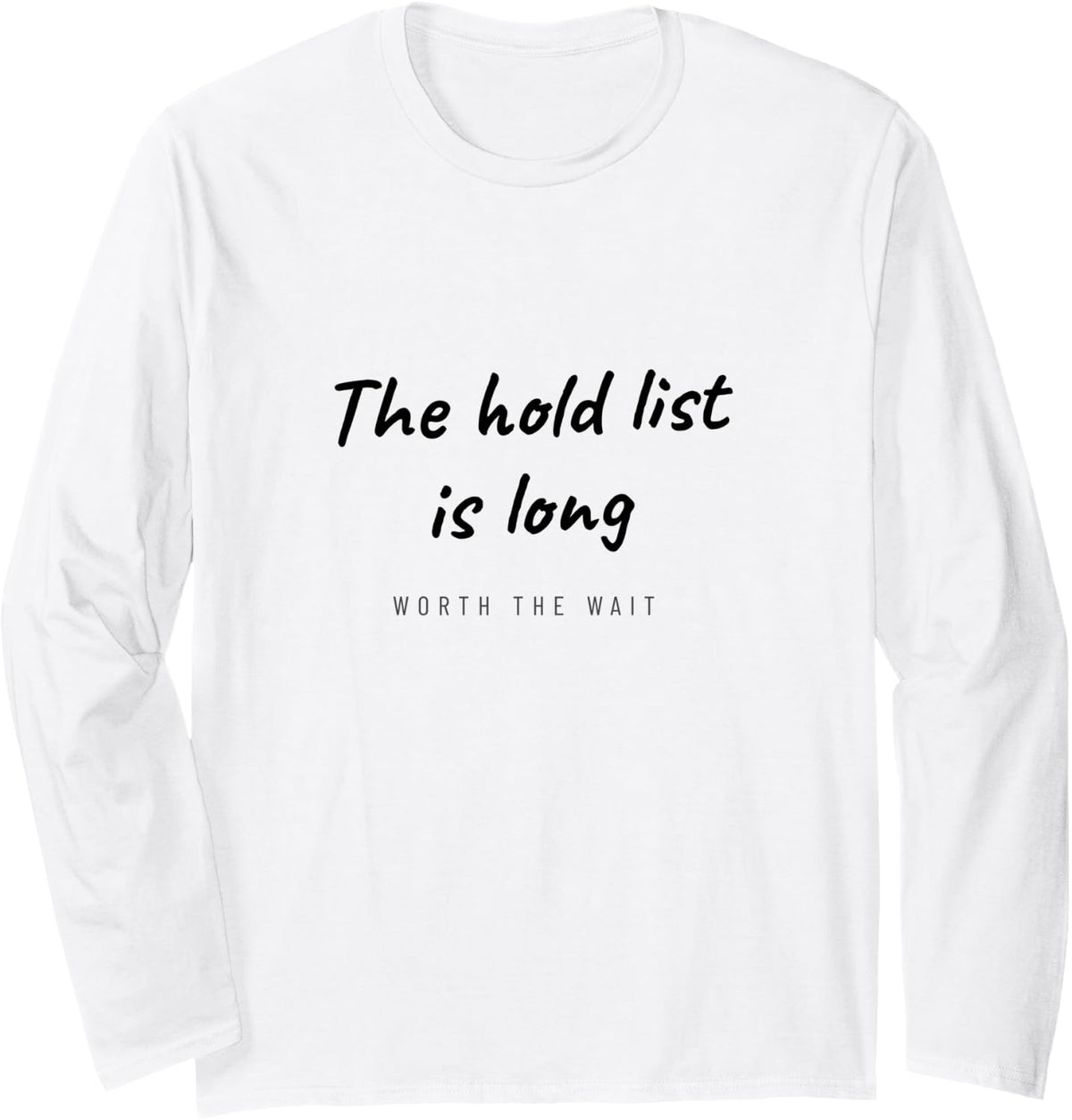 Librarian - The Hold List is Long - Book Lover Long Sleeve T-Shirt - Adult Unisex White