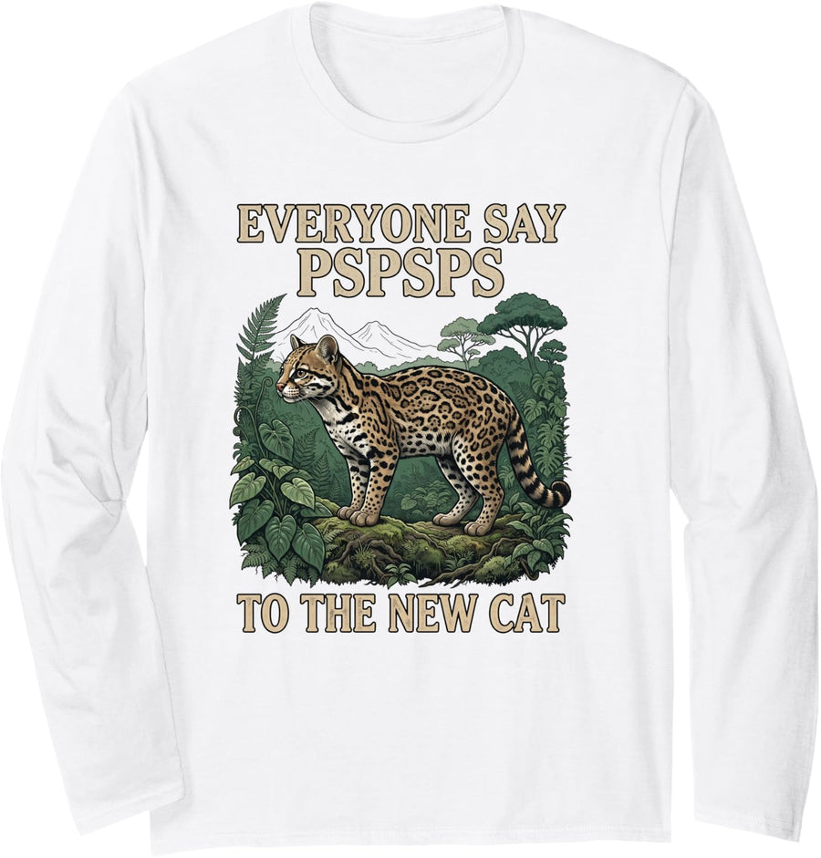 Say Pspsps to New Cat Lover Wildlife Leopardus Tilcayo Cat Long Sleeve T-Shirt - Adult Unisex White