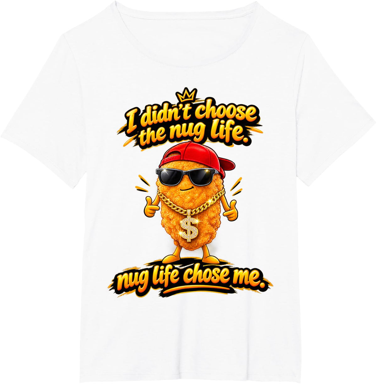I did not Choose The Nug Life Chicken Sarcastic Funny Saying T-Shirt - White