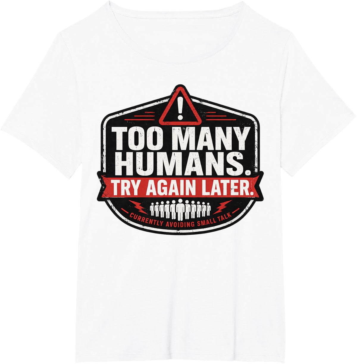 Too Many Humans Try Again Later Funny Introvert T-Shirt - White