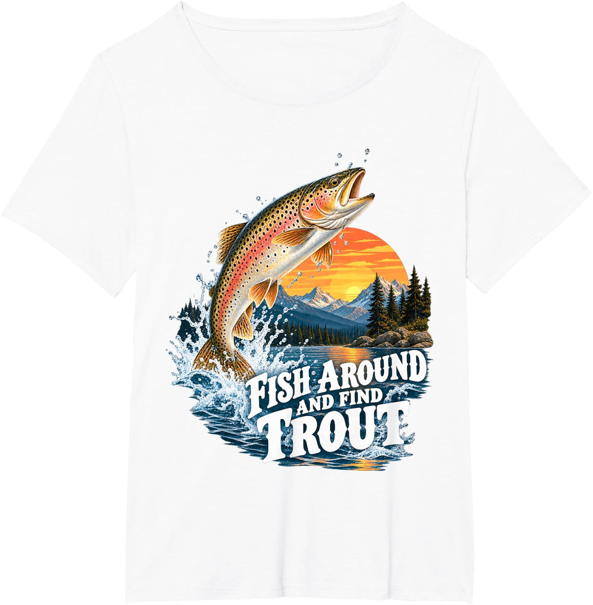 Fish Around and Find Trout Sunset Mountain River T-Shirt - White