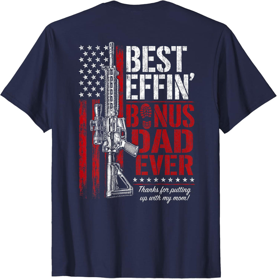Best Effin' Bonuss Dad Ever (on Back), Military Gun Flag T-Shirt - Navy Blue