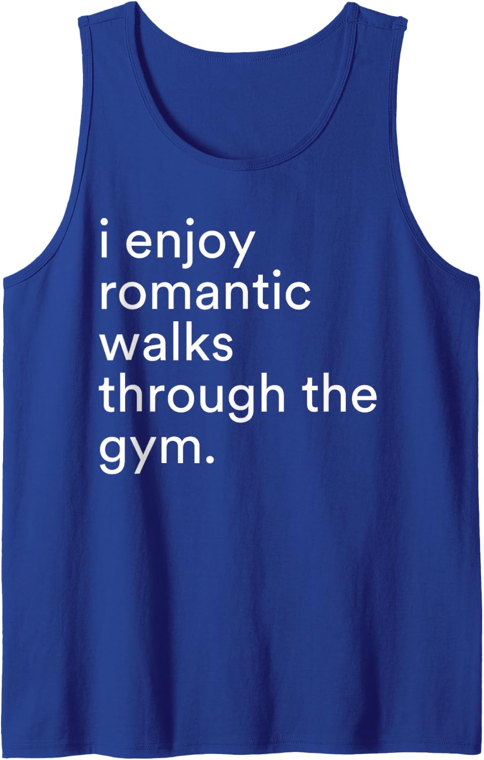 I Enjoy Romantic Walks Through The Gym Funny Saying Tank Top - Royal Blue