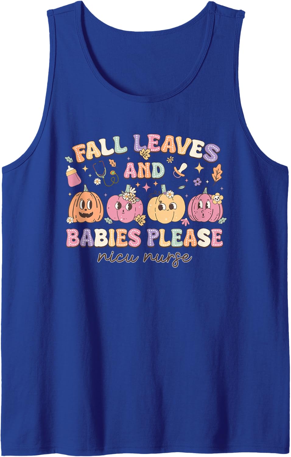 Fall Leaves and Babies Fresh Pumpkins Please NICU Nurse Sleeveless Tank Top - Royal Blue