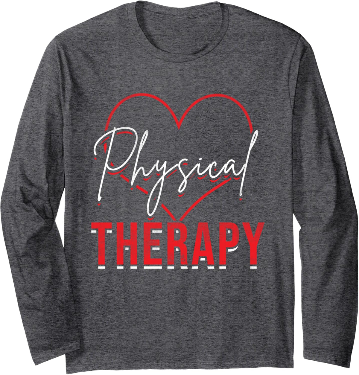Therapist Valentines Day Gift PTA Love Physical Therapy Long Sleeve T-Shirt - Adult Unisex Dark Heather Grey