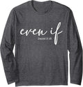 Even If Daniel 3 18 Long Sleeve T-Shirt - Adult Unisex Dark Heather Grey