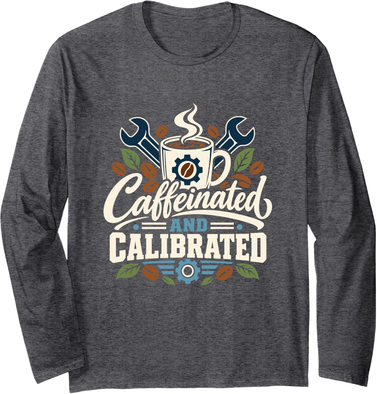 Caffeinated and Calibrate, Mechanical Engineer Engineering Long Sleeve T-Shirt - Adult Unisex Dark Heather Grey